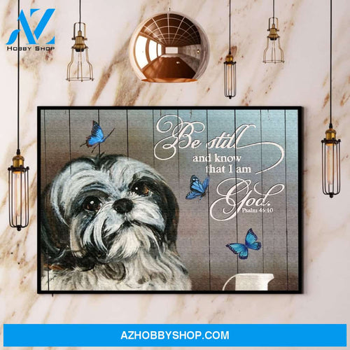 Shih Tzu Butterfly Be Still And Know That I Am God Canvas And Poster, Wall Decor Visual Art