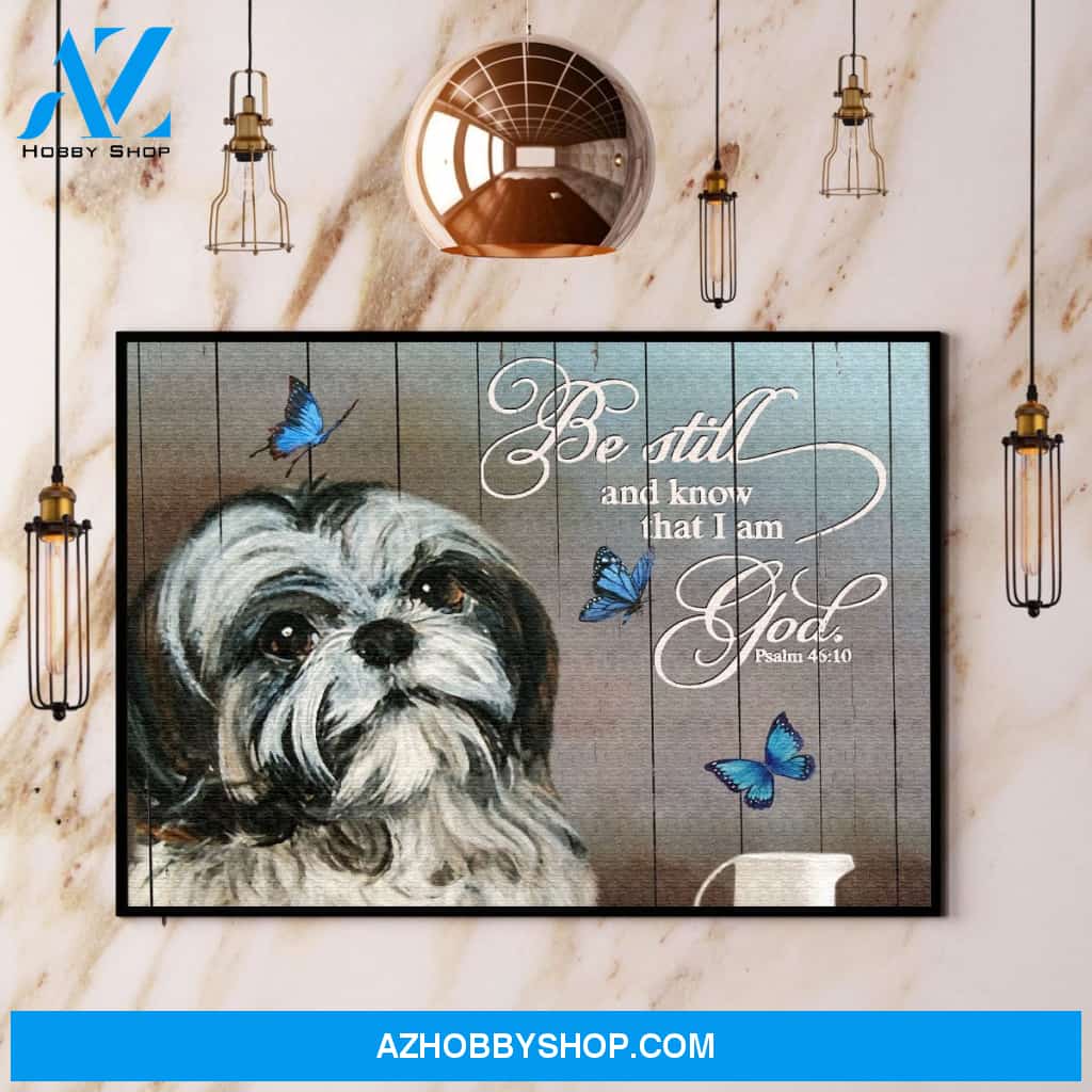 Shih Tzu Butterfly Be Still And Know That I Am God Canvas And Poster, Wall Decor Visual Art