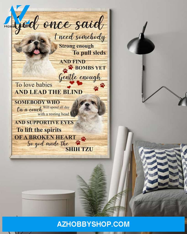 Shih Tzu God Once Said Gift For Shih Tzu Lover Easter Canvas And Poster, Wall Decor Visual Art, Wall Poster, My Poster Wall