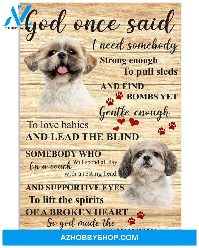 Shih Tzu God Once Said Gift For Shih Tzu Lover Easter Canvas And Poster, Wall Decor Visual Art, Wall Poster, My Poster Wall