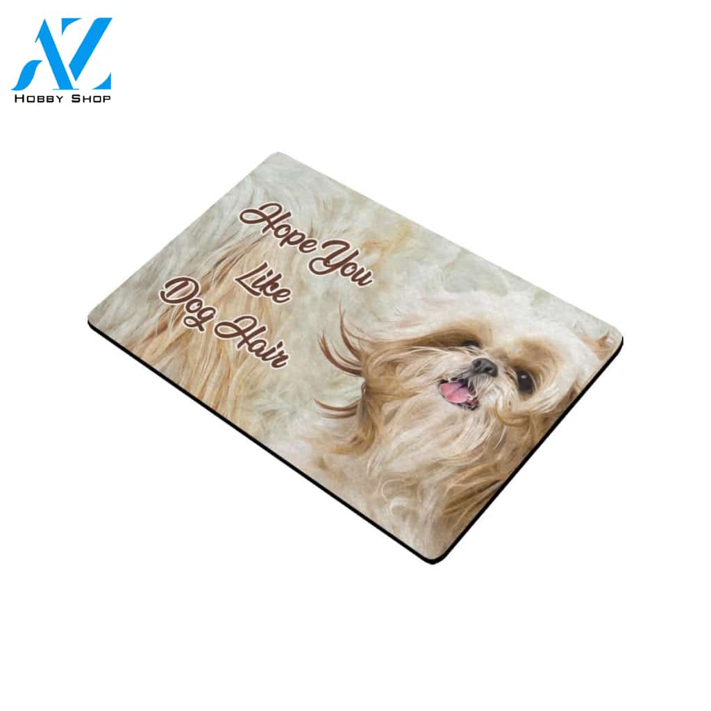 Shih Tzu Hope You Like Dog Hair Doormat Indoor And Outdoor Mat Entrance Rug Sweet Home Decor Housewarming Gift Gift For Friend Family Stem Feminist
