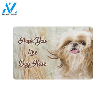 Shih Tzu Hope You Like Dog Hair Doormat Indoor And Outdoor Mat Entrance Rug Sweet Home Decor Housewarming Gift Gift For Friend Family Stem Feminist