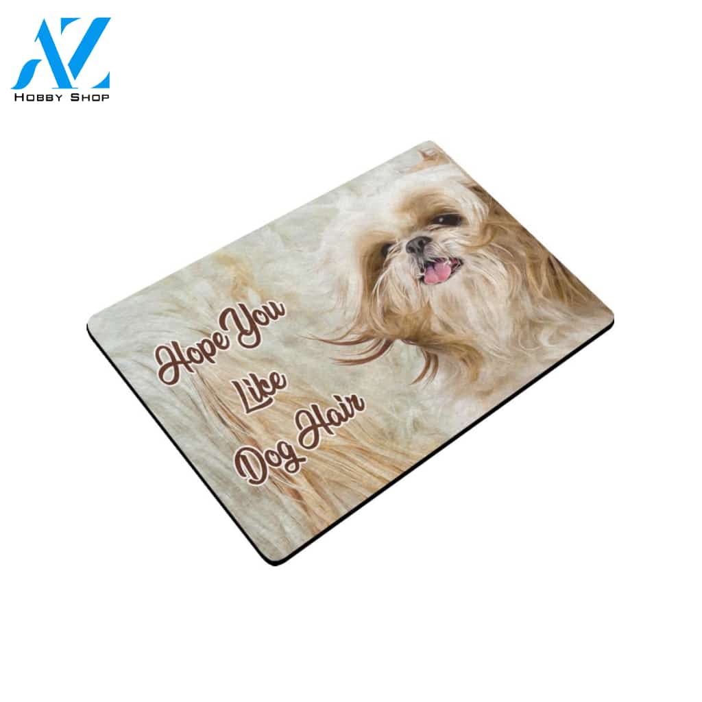 Shih Tzu Hope You Like Dog Hair Doormat Indoor And Outdoor Mat Entrance Rug Sweet Home Decor Housewarming Gift Gift For Friend Family Stem Feminist