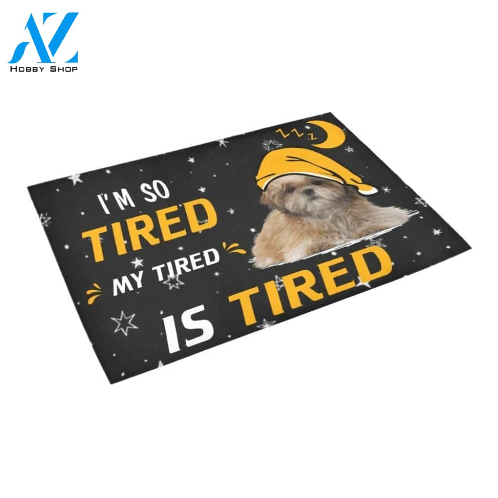 Shih Tzu My Tired Is Tired Doormat Indoor And Outdoor Mat Entrance Rug Sweet Home Decor Housewarming Gift Gift For Friend Family Stem Feminist