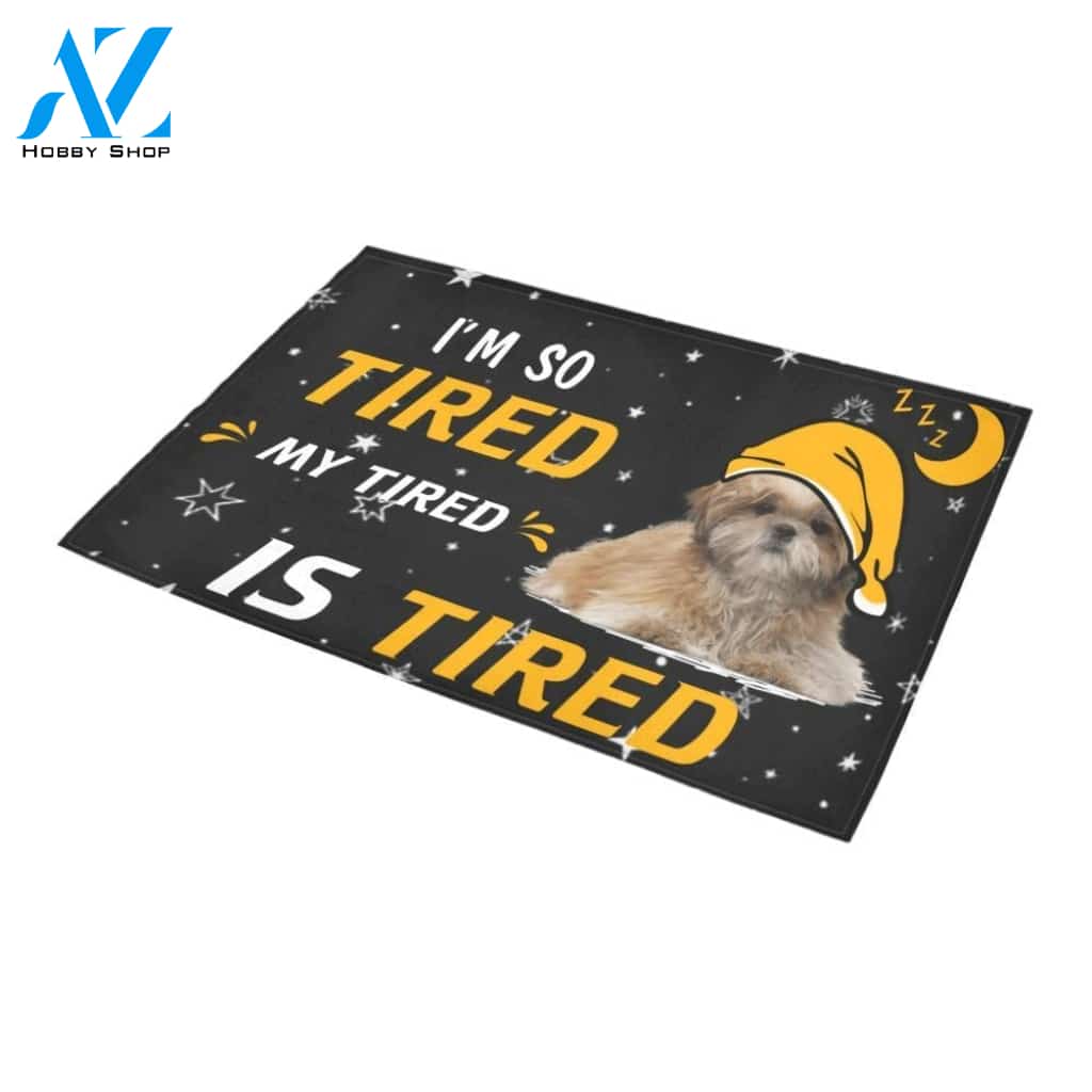 Shih Tzu My Tired Is Tired Doormat Indoor And Outdoor Mat Entrance Rug Sweet Home Decor Housewarming Gift Gift For Friend Family Stem Feminist