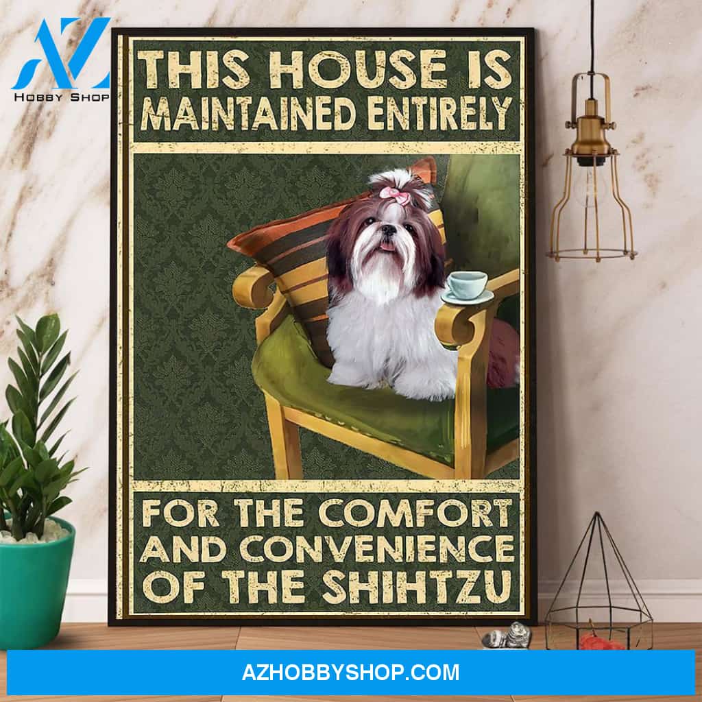 Shih Tzu This House Is Maintained Entirely Canvas And Poster, Wall Decor Visual Art