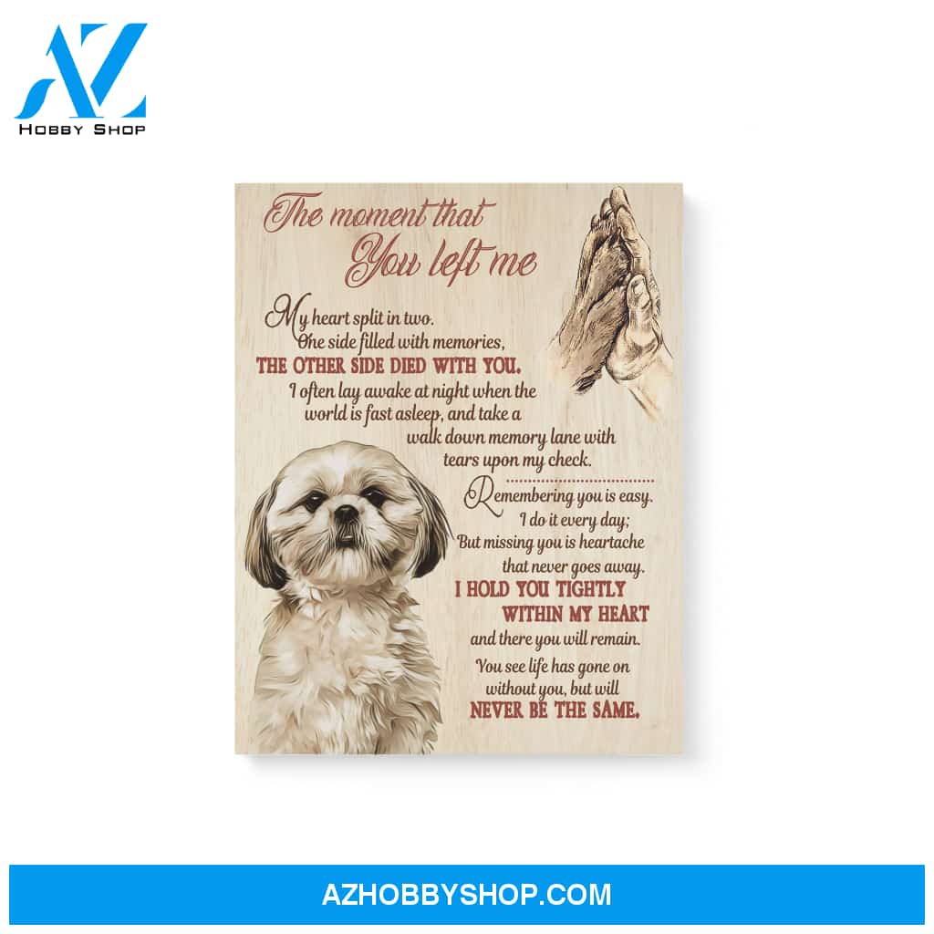 ShihTzu the moment you left me Matte Canvas (1.25") 11x14 16x24 20x30