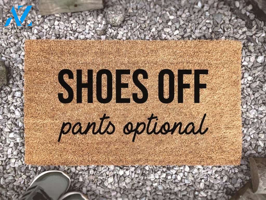 Shoes Off Pants Optional Quote Funny Doormat Warm House Gift Welcome Mat Gift for Friend Family