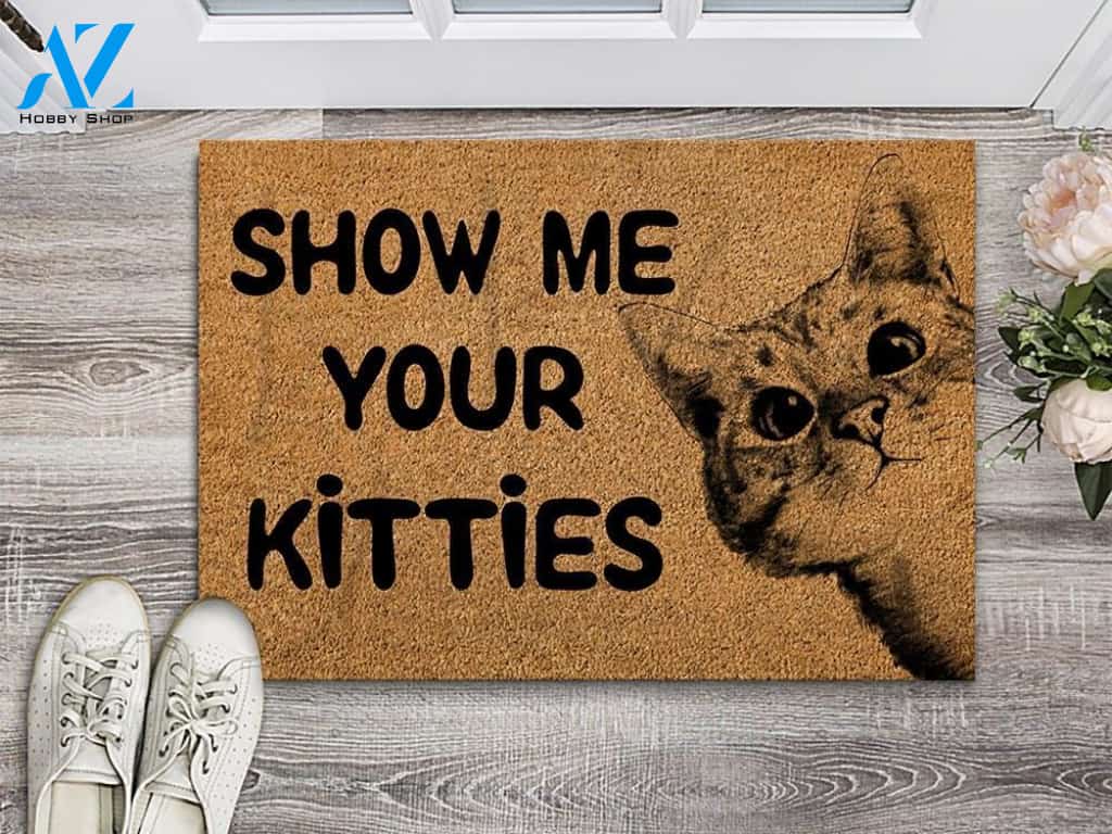 Show Me Your Kitties Doormat | Welcome Mat | House Warming Gift