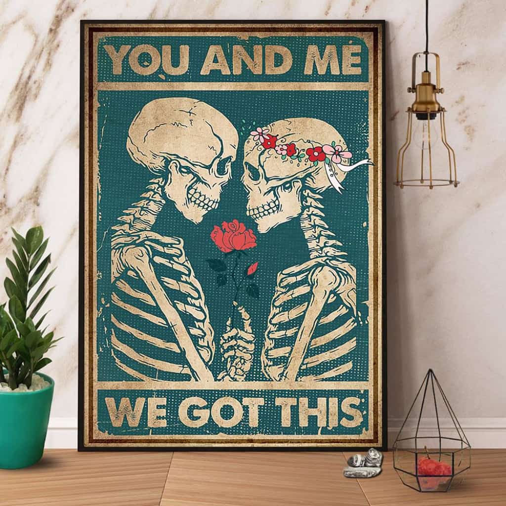 Skeleton Couple You And Me We Got This Paper Poster No Frame Matte Canvas Wall Decor