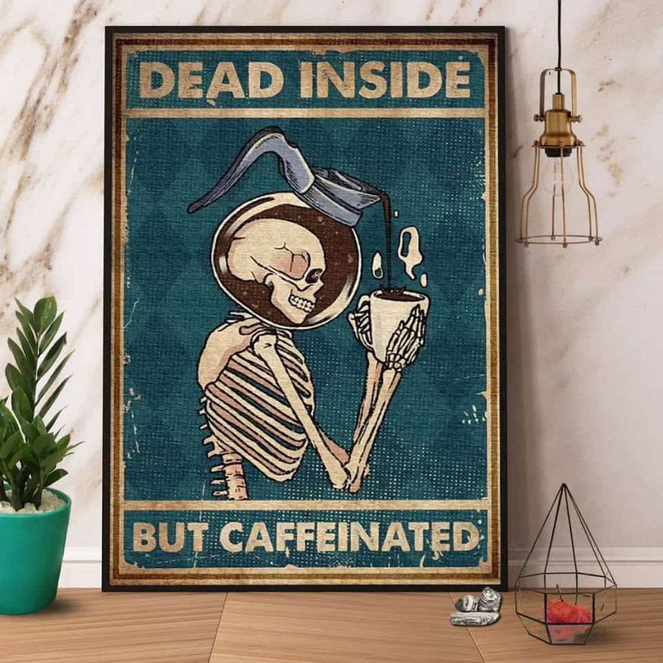 Skeleton Dead Inside But Caffeinated Paper Poster No Frame Matte Canvas Wall Decor