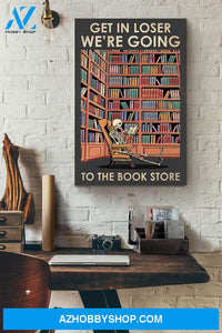 Skeleton Get In Loser We're Going To The Book Store Canvas And Poster, Wall Decor Visual Art, Halloween Gift, Happy Halloween