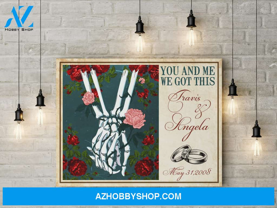Skeleton Hand You and Me We Got This - Personalized Canvas