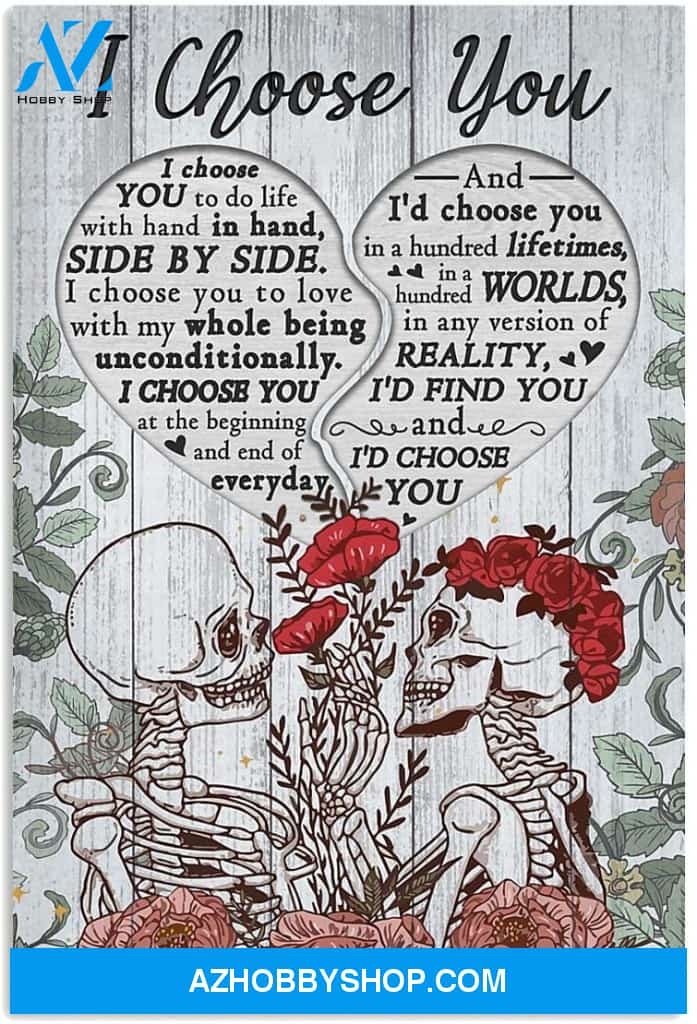 Skeleton I Choose You Funny Couple Valentines For Couple Him Her Wife Husband Multi Canvas And Poster, Wall Decor Visual Art, Halloween Gift, Happy Halloween