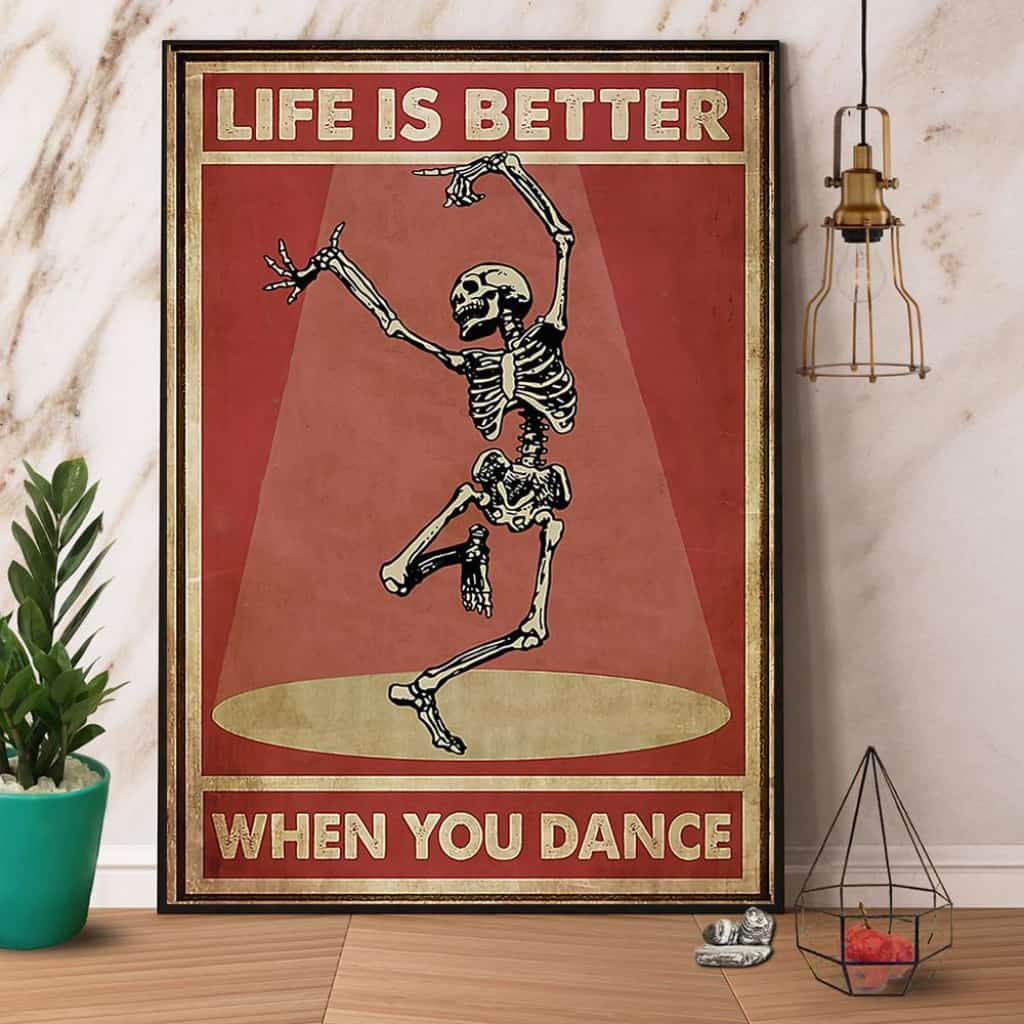 Skeleton Life Is Better When You Dance Paper Poster No Frame Matte Canvas Wall Decor