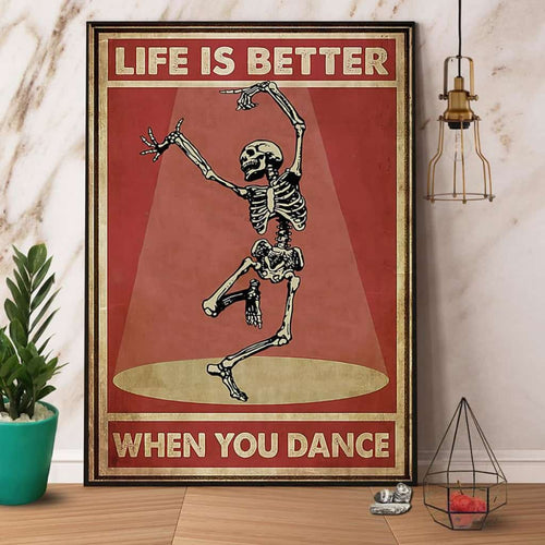 Skeleton Life Is Better When You Dance Paper Poster No Frame Matte Canvas Wall Decor