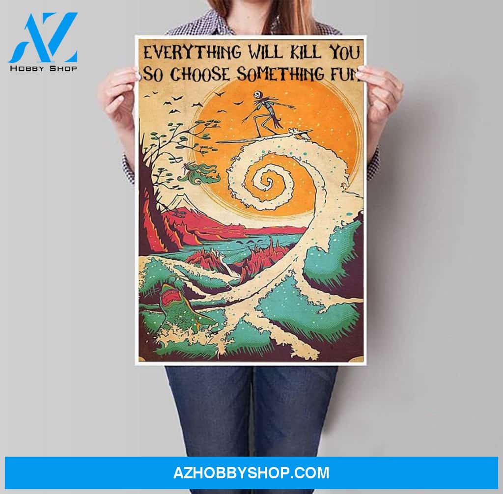Skeleton Poster, Everything Will Kill You So Choose Something Fun Canvas And Poster, Wall Decor Visual Art, Halloween Gift, Happy Halloween
