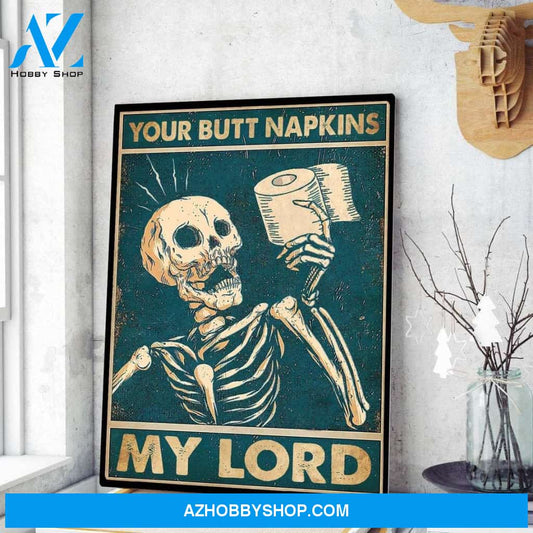 Skeleton Poster, Your Butt Napkins My Lord Poster, Funny Skeleton Canvas And Poster, Wall Decor Visual Art, Halloween Gift, Happy Halloween 1