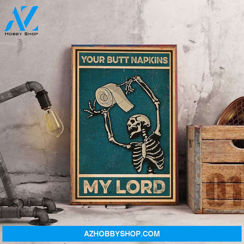 Skeleton Poster, Your Butt Napkins My Lord Poster, Funny Skeleton Canvas And Poster, Wall Decor Visual Art, Halloween Gift, Happy Halloween