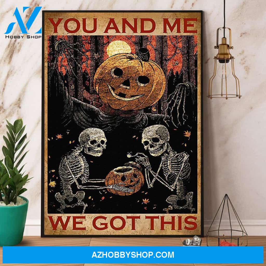 Skeleton Pumpkin You And Me We Got This Canvas And Poster, Wall Decor Visual Art, Halloween Gift, Happy Halloween