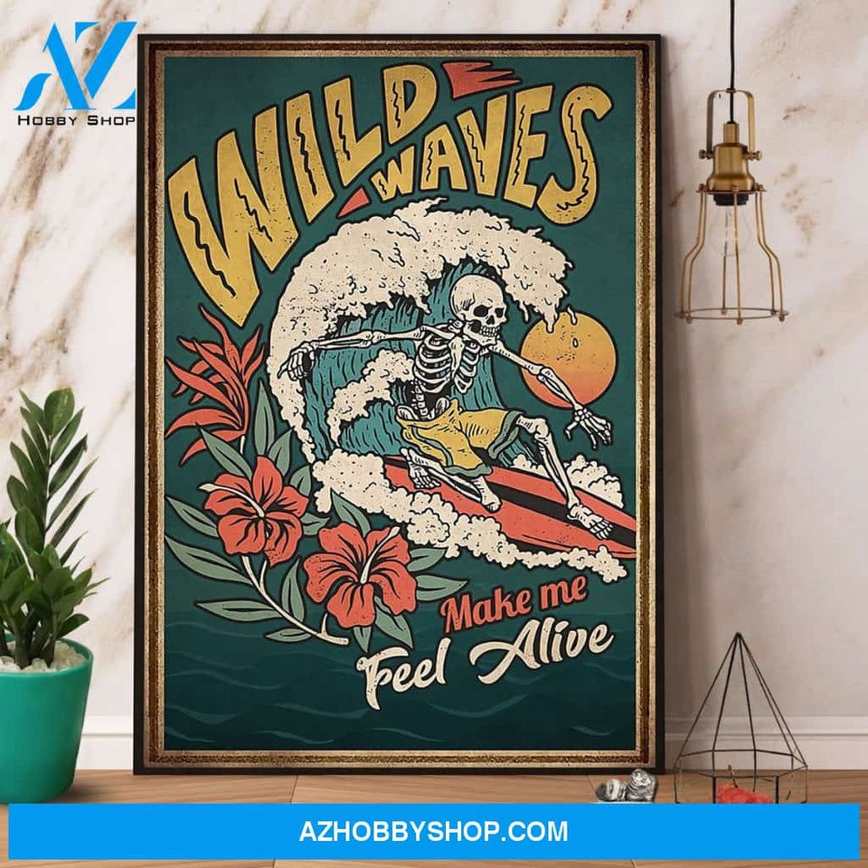 Skeleton Surfing Wild Waves Make Me Feel Alive Canvas And Poster, Wall Decor Visual Art