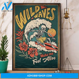 Skeleton Surfing Wild Waves Make Me Feel Alive Canvas And Poster, Wall Decor Visual Art