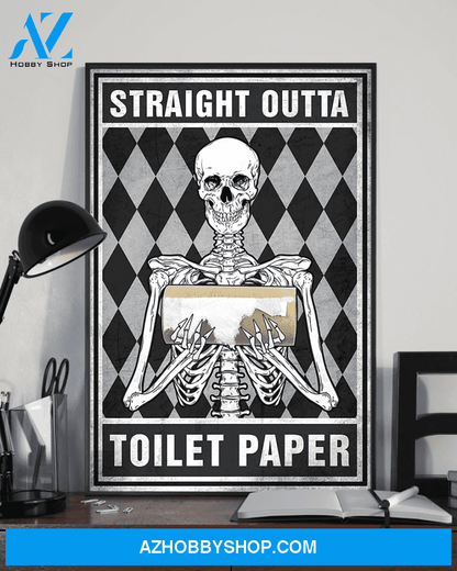 Skeleton Toilet Paper Poster Straight Outta Funny Quarantine Room Home Decor Wall Art Gifts Idea - Mostsuit