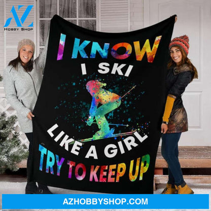 Skiing Blanket, I Know I Ski Like A Girl Try To Keep Up