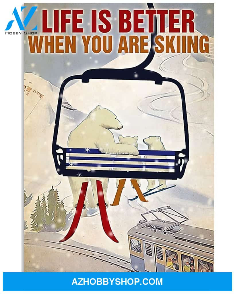 Skiing Life Is Better When You Are Skiing Vertical Canvas Decor, Wall Decor Visual Art