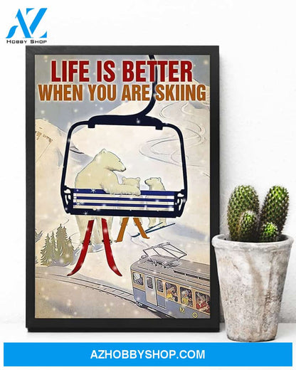 Skiing Life Is Better When You Are Skiing Vertical Canvas Decor, Wall Decor Visual Art