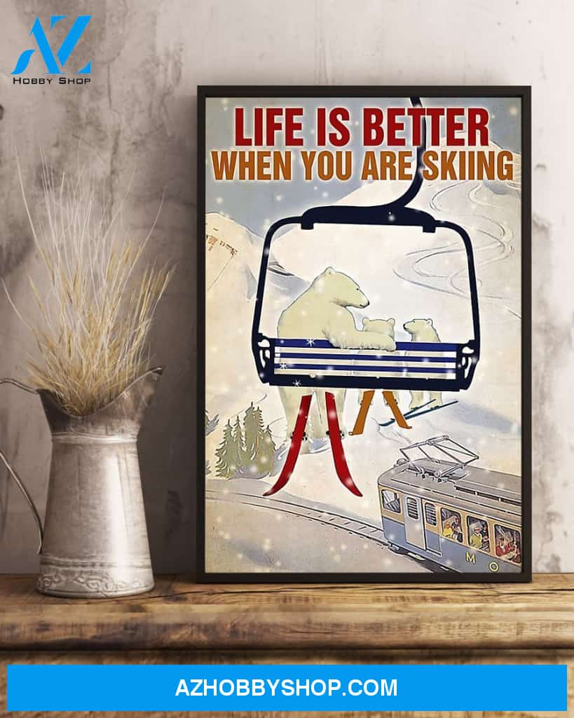 Skiing Life Is Better When You Are Skiing Vertical Canvas Decor, Wall Decor Visual Art
