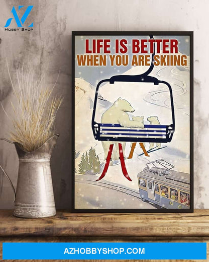 Skiing Life Is Better When You Are Skiing Vertical Canvas Decor, Wall Decor Visual Art