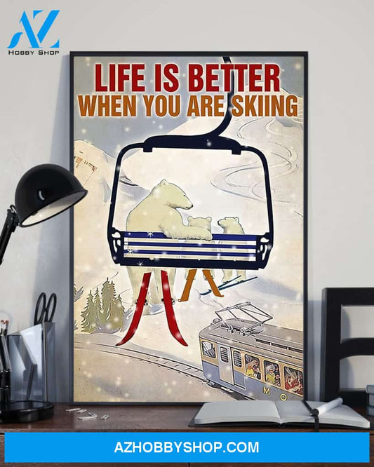 Skiing Life Is Better When You Are Skiing Vertical Canvas Decor, Wall Decor Visual Art