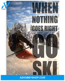 Skiing Nothing Goes Right Vertical Canvas Decor, Wall Decor Visual Art