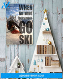 Skiing Nothing Goes Right Vertical Canvas Decor, Wall Decor Visual Art