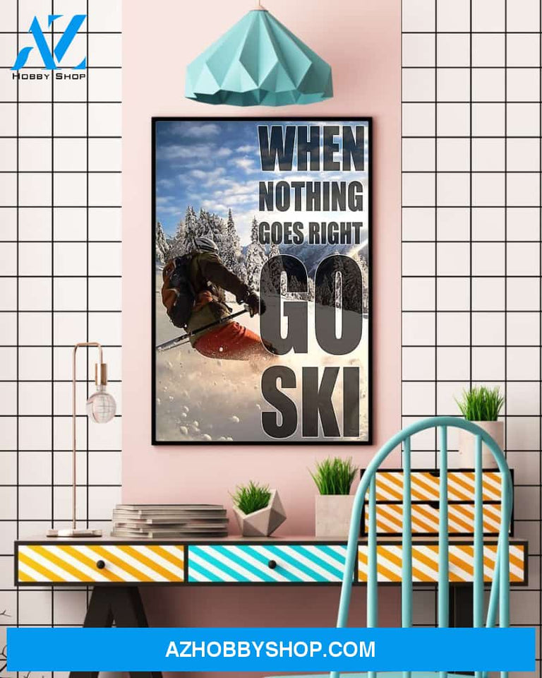 Skiing Nothing Goes Right Vertical Canvas Decor, Wall Decor Visual Art