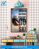 Skiing Nothing Goes Right Vertical Canvas Decor, Wall Decor Visual Art