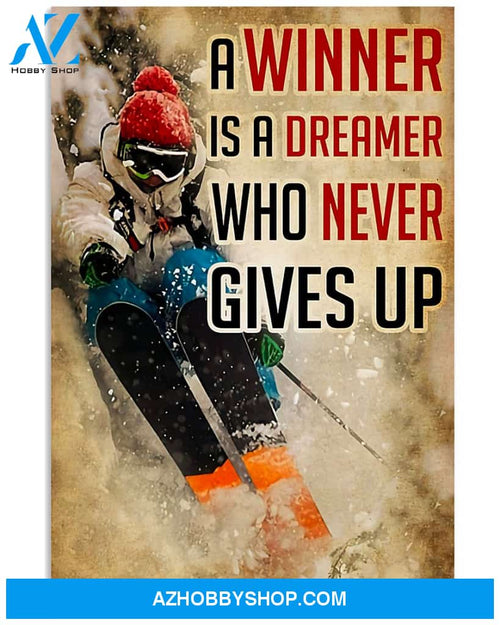 Skiing Poster A Winner Is A Dreamer Who Never Gives Up Wall Decor