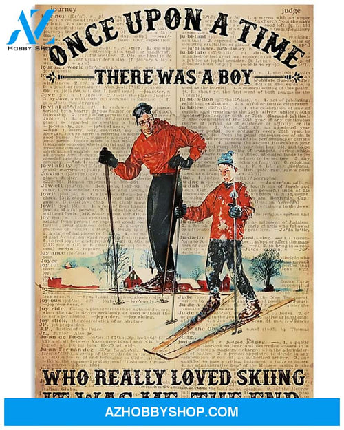 Skiing Poster Once Upon A Time There Was A Boy Who Really Loved Skiing It Was Me The End Wall Decor