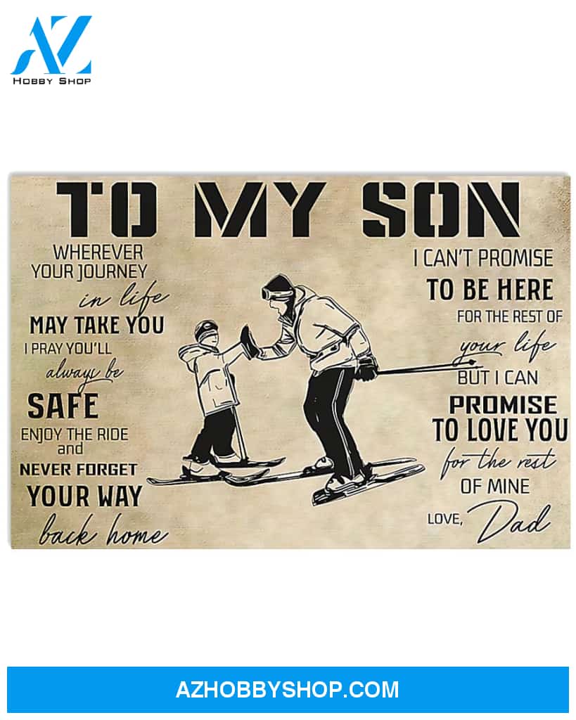 Skiing Poster To My Son Whenever Your Journey In Life May Take You I Pray You Ll Always Be Safe Wall Decor