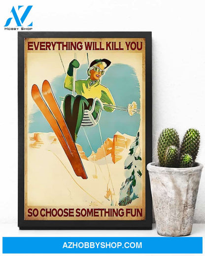 Skiing So Choose Something Fun Vertical Canvas Wall Art, Wall Decor Visual Art