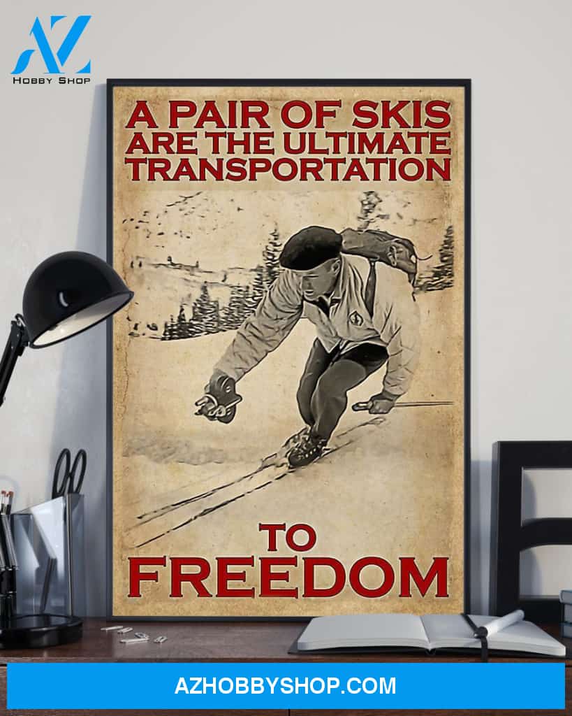 Skiing The Ultimate Transportation To Freedom Vertical Canvas Prints, Wall Decor Visual Art