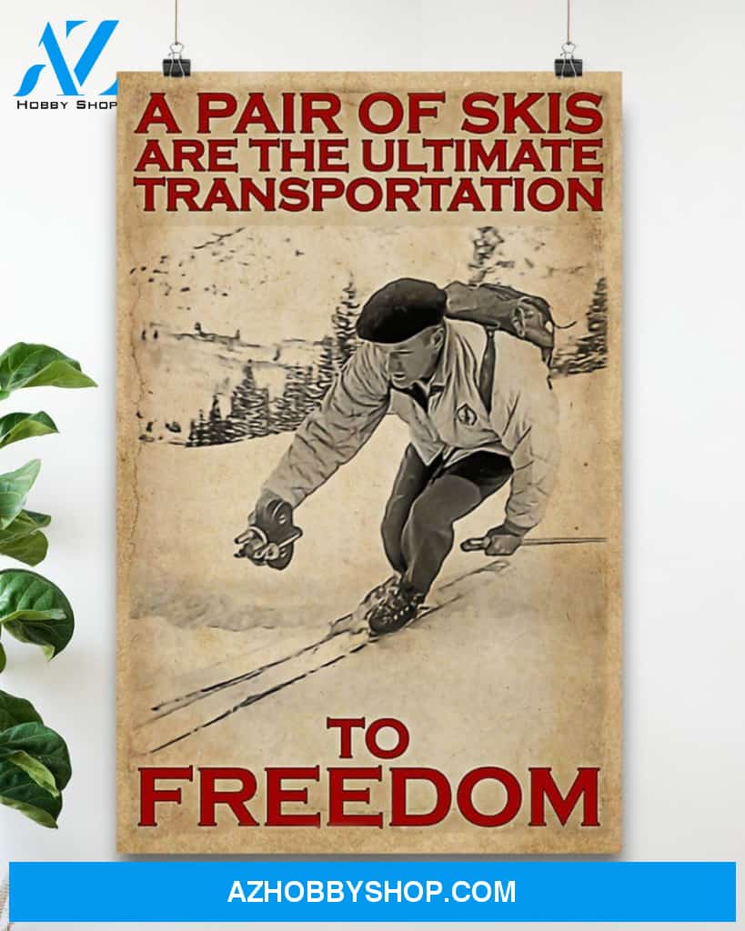 Skiing The Ultimate Transportation To Freedom Vertical Canvas Prints, Wall Decor Visual Art