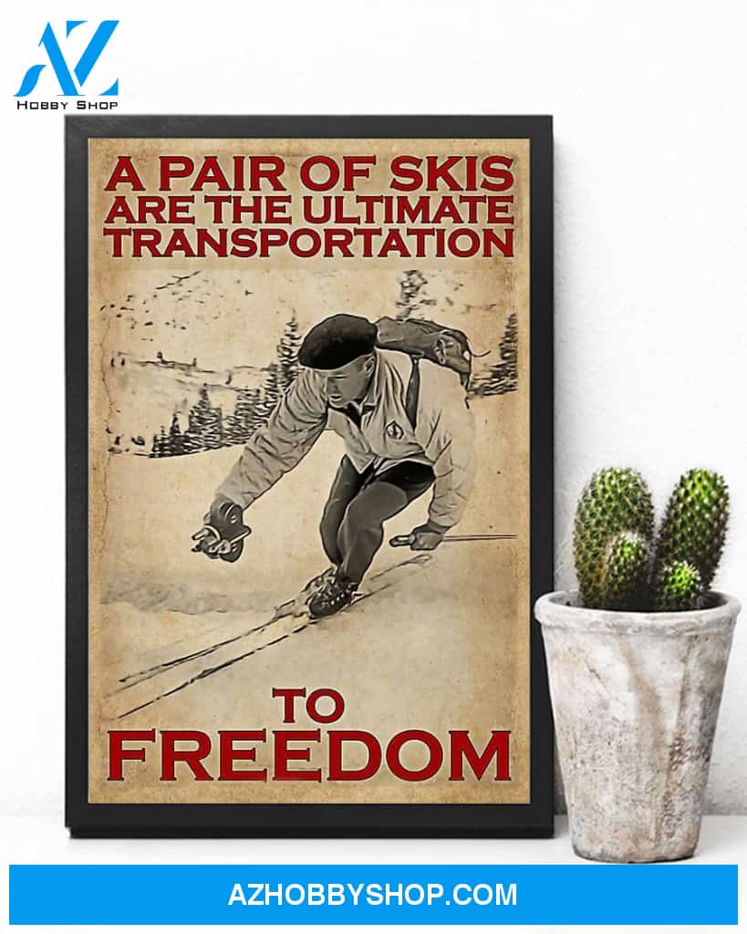 Skiing The Ultimate Transportation To Freedom Vertical Canvas Prints, Wall Decor Visual Art