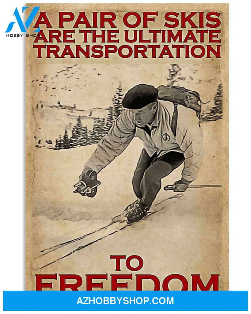 Skiing The Ultimate Transportation To Freedom Vertical Canvas Prints, Wall Decor Visual Art