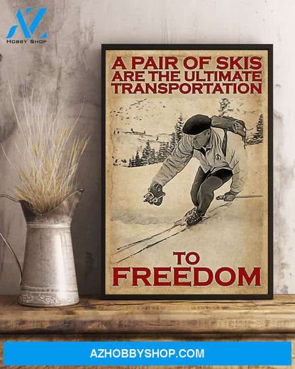 Skiing The Ultimate Transportation To Freedom Vertical Canvas Prints, Wall Decor Visual Art