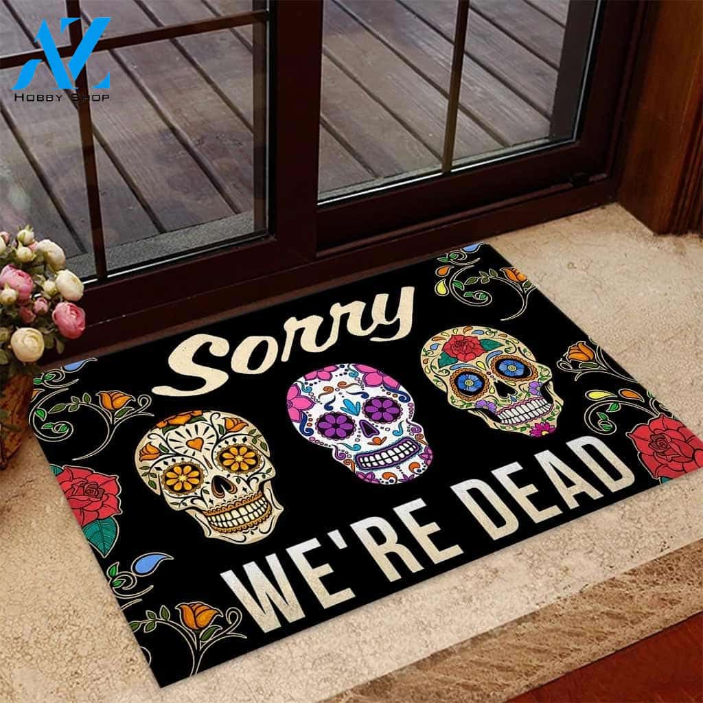 Skull coloful sorry we’re dead doormat