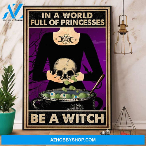 Skull In A World Full Of Princesses Be A Witch Halloween Canvas And Poster, Wall Decor Visual Art, Halloween Gift, Happy Halloween