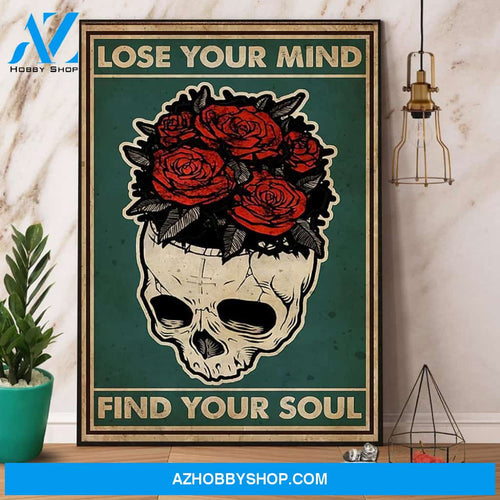 Skull Roses Lose Your Mind Find Your Soul Canvas And Poster, Wall Decor Visual Art