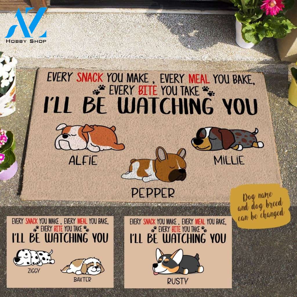 Sleeping Dog , Every snack you make Every meal you bake Every bite you take I'll be watching you Personalized Dog Doormat HQ